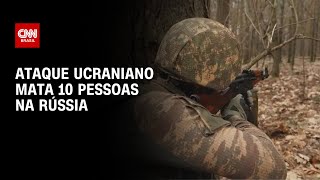 Ataque ucraniano mata 10 pessoas na Rússia  AGORA CNN [upl. by Gunn]