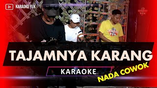 TAJAMNYA KARANG KARAOKE NADA COWOK PRIA [upl. by Amelina]