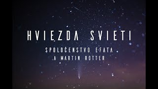 Hviezda svieti  Spoločenstvo Efata a Martin Rotter [upl. by Caylor]