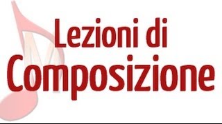 Lezione di composizione i primi esercizi fondamentali per imparare a comporre [upl. by Notyard]