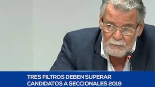 TRES FILTROS DEBEN SUPERAR LOS CANDIDATOS A SECCIONALES 2019 [upl. by Ozen]