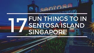 17 Fun Things to do in Sentosa Island [upl. by Shaum]