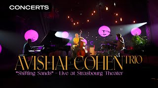 Avishai Cohen Trio  Shifting Sands  LIVE at Maillon 2021 Strasbourg  Qwest TV [upl. by Eanej]