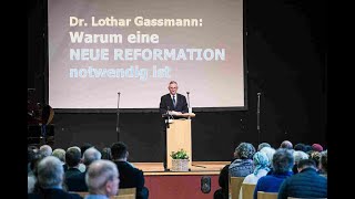 Dr Lothar Gassmann zum REFORMATIONSTAG Warum eine NEUE REFORMATION notwendig ist [upl. by Innos]