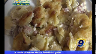 Tortellini al gratin  Le ricette di Mamma Nietta [upl. by Amrac]