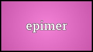 Epimer Meaning [upl. by Lothar]