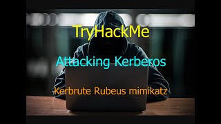 TryHackMe Attacking Kerberos with Kerbrute Rubeus and Mimikatz [upl. by Anabel]