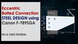 ECCENTRIC BOLTED CONNECTION  STEEL DESIGN using the CANON  78SGA Caltech  DE LA CRUZ TUTORIAL [upl. by Hteb]