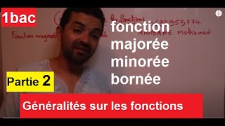 maths 1 bac sc ex et sm générélités fonction majoréeminoréebornée الدالة المكبورة والمصغورة [upl. by O'Reilly]