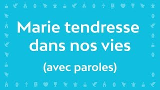 Marie tendresse dans nos vies  Chant chrétien avec paroles pour le Carême et Pâques [upl. by Lucine491]