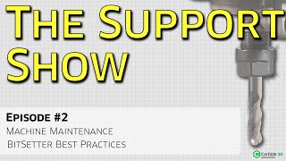 The Support Show Ep 2  Machine Maintenance  Bitsetter Best Practices [upl. by Marzi557]