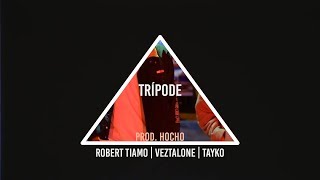 Trípode Δ Robert Tiamo  Veztalone  Tayko Prod Hocho VIDEO [upl. by Tower806]