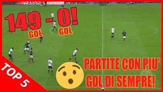 TOP 5  VITTORIE più SCHIACCIANTI nel CALCIO Partite con più gol [upl. by Erlandson]