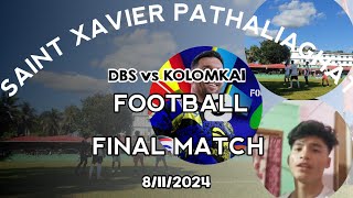 Football Final match ⚽🎽at st Xaviers school pathaliaghat DBS vs KOLOMKAI ll 2024⚽ [upl. by Joelynn519]