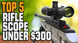 Top 5 Best Rifle Scope Under 300 in 2023 [upl. by Zabrine199]