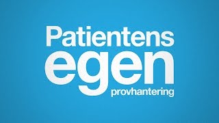 Patientens Egen Provhantering [upl. by Herahab410]