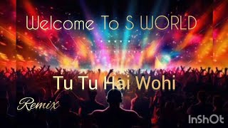 Evergreen Song Tu Tu Hai Wohi  Remix [upl. by Rooney843]