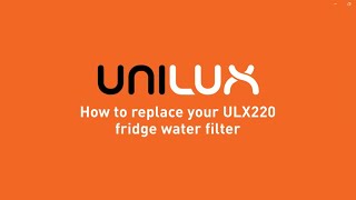 ULX220  How to replace your fridge water filter [upl. by Oznecniv328]