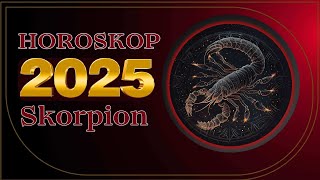 Skorpion  Horoskop für 2025  Ein Jahr voller einzigartiger Momente [upl. by Alyag885]