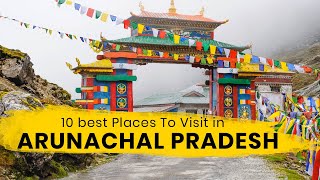 10 Best places to Visit in Arunachal pradesh  Arunachal pradesh Tourist places  Tourist Junction [upl. by Okihcas270]