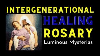 Intergenerational Family Healing Rosary  Luminous Mysteries  Thursday [upl. by Adnwahsor522]