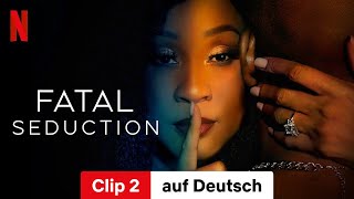 Fatal Seduction Staffel 1 Clip 2  Trailer auf Deutsch  Netflix [upl. by Enyale]