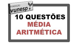 Concurso Público  Média aritmética Simples  Vunesp  Questões Resolvidas [upl. by Veats488]