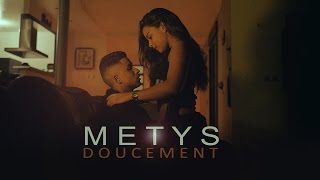 METYS  Doucement CLIP OFFICIEL [upl. by Dryden]