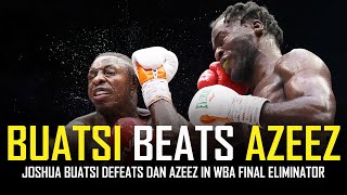 JOSHUA BUATSI DROPS amp OUTPOINTS DAN AZEEZ IN WBA FINAL ELIMINATOR  POST FIGHT REVIEW NO FOOTAGE [upl. by Zoubek]