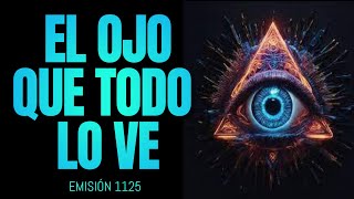 🔴 quotEL OJO QUE TODO LO VE  Cómo lo utilizan para vigilar tu vidaquot 1125 [upl. by Tega]