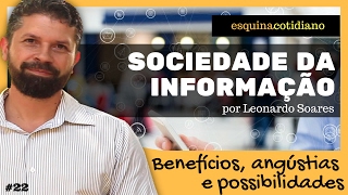 Sociedade da Informação Benefícios angustias e possibilidades [upl. by Attenweiler]