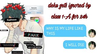 Deku gets ignored by class 1a for 24 hours prank goes too far [upl. by Adaminah732]