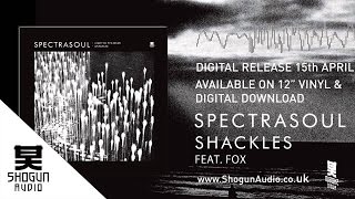 SpectraSoul  Shackles ft Fox [upl. by Odnamla]