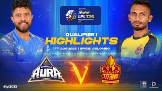 Highlights  Qualifier 1  Dambulla Aura vs Galle Titans  LPL 2023 [upl. by Jerald]