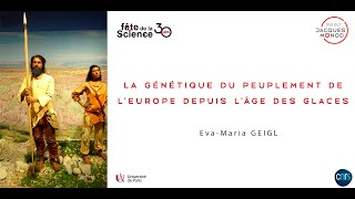 Conférence La génétique du peuplement de lEurope depuis lâge des glaces  Eva Maria Geigl [upl. by Sussna545]