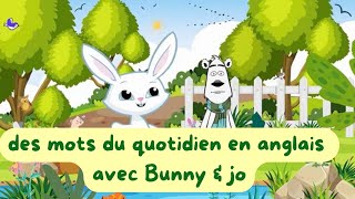 des mots du quotidien en anglais avec Bunny amp Jo [upl. by Urbanna]