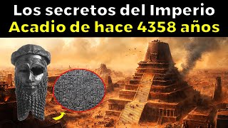 LOS SECRETOS del Imperio Acadio de hace 4358 años ¿qué nos ocultan [upl. by Terriss611]