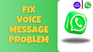 How To Fix WhatsApp Voice Message Problem [upl. by Cy]