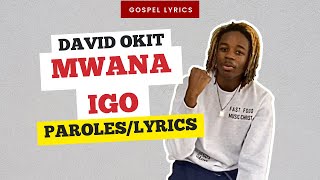 David Okit  Mwana Igo Paroles [upl. by Sokin906]