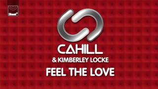 Cahill amp Kimberley Locke  Feel The Love Cahill Radio Edit PreOrder Now [upl. by Klara]