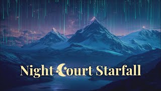 Night Court Starfall Ambience  ACOTAR Reading Playlist  No Midroll Ads [upl. by Phalan916]