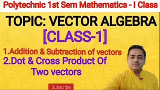 Polytechnic 1st sem  All Branch  Mathematics I VECTOR ALGEBRA   Class1 [upl. by Avera585]