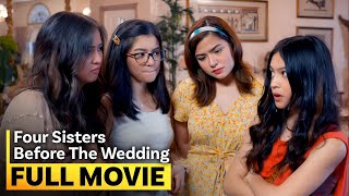 Four Sisters Before the Wedding FULL MOVIE  Charlie Dizon Belle Mariano Alexa Ilacad Gillian [upl. by Delgado]