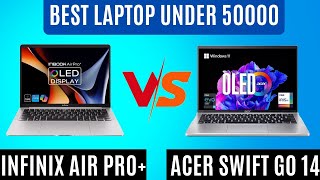 infinix air pro plus vs acer swift go 14 oled comparison  best laptop under 50000 [upl. by Cosme]