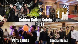 Golden Button Celebration Part 1 ❤️  Party Games  Special Guest  Sab Family Ne Milke Kiye Enjoy 🎉 [upl. by Yecnuahc]