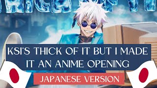 ksi Thick of it but I made it an Anime Opening  JAPANESE Version  thickofit ksi anime [upl. by Islean590]