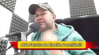 João Ferreira de Almeida é confiável E agora [upl. by Kone450]