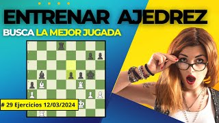 ENTRENAR AJEDREZ ♟️ PRACTICA DIARIA  29 Ejercicio Diario 12032024 [upl. by Araet]