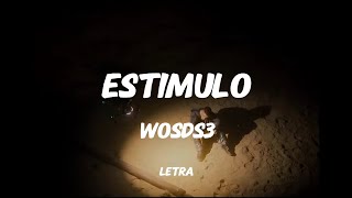 WOS  ESTÍMULO  Letra [upl. by Nalced]