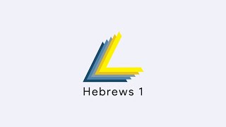 Hebrews 1 • Chapter by Chapter [upl. by Rizan256]